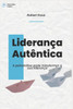 LideranÃ§a AutÃªntica: A psicanÃ¡lise pode transformar sua lideranÃ§a