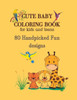 Cute Baby Coloring book for Relaxation: For Kids and Teens