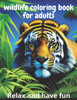 wildlife coloring book for adults: relax and have fun