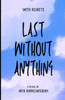 Last Without Anything: Where's my Love