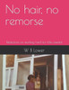 No hair, no remorse: Reflections on working hard for little reward