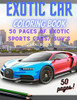 Exotic Car Coloring Book: 50 pages of Exotic Supercars and SUVs!
