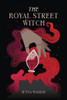 The Royal Street Witch: An Enemies to Lovers Paranormal Fantasy Romance