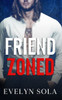 Friend Zoned: A friends to lovers romance