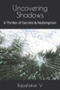 Uncovering Shadows: A Thriller of Secrets & Redemption