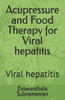 Acupressure and Food Therapy for Viral hepatitis: Viral hepatitis