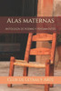 Alas maternas: AntologÃ­a de poemas y pensamientos