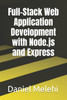 Full-Stack Web Application Development with Node.js and Express