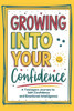 Growing into your confidence: A teenagers journey - developing self-confidence for teenagers and pre teens.