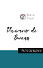 Un Amour De Swann De Marcel Proust (Fiche De Lecture Et Analyse Complã¨Te De L'Oeuvre) (French Edition)