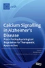 Calcium Signalling In Alzheimer'S Disease: From Pathophysiological Regulation To Therapeutic Approaches
