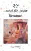 39... und ein paar Sommer