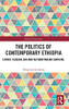 The Politics Of Contemporary Ethiopia: Ethnic Federalism And Authoritarian Survival (African Governance)