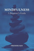 Mindfulness: A Beginner's Guide