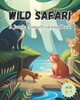 Wild Safari: A Jungle Animal Coloring Book
