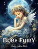 Baby Fairy Coloring Book for Adults: Relax and Unwind with Adorable Fairy Babies in Magical Scenes