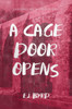 A Cage Door Opens