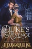 The Duke's Revenge: A Regency Enemies To Lovers Romance