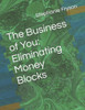 The Business of You: Eliminating Money Blocks