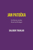 Jan Patočka: Ein Sokrates zwischen Husserl und Heidegger