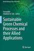 Sustainable Green Chemical Processes And Their Allied Applications (Nanotechnology In The Life Sciences)