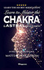Learn To Master The Chakras And Astral Projection!: Brand New! Introduced By Psychic Mattias Lã¥Ngstrã¶M