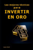 Las mejores técnicas para invertir en oro