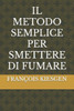 Il Metodo Semplice Per Smettere Di Fumare