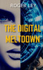 The Digital Meltdown