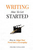 Writing How to Get Started: How to Adapt Your Novel into a Screenplay