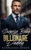Surprise Baby For The Billionaire Daddy: A Forced Proximity Age Gap Romance