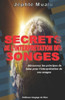 Secrets de l'InterprÃ©tation Des Songes: Les Principes de Base Pour l'InterprÃ©tation Des Songes