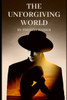 The Unforgiving World: Where Betrayal Knows No Bounds: A Thrilling Tale of Survival and Redemption