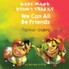 We Can All Be Friends (Tigrinya-English) (Language Lizard Bilingual Living In Harmony) (Tigrinya Edition)