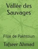VallÃ©e des Sauvages: Fille de Pakhtoun