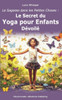 La Sagesse dans les Petites Choses: Le Secret du Yoga pour Enfants Dévoilé