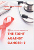 The Fight Against Cancer: 2: Foods That Prevent Cancer