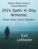 Desert Wind Coven's Comprehensive 2024 Spell-A-Day Alamanac: Rituals, Spells, Charms, Meditations