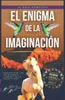 El enigma de la imaginaciÃ³n: Explorando los intrigantes caminos de la creatividad