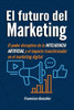 El futuro del marketing: El poder disruptivo de la inteligencia artificial