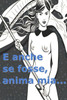 E anche se fosse, anima mia...