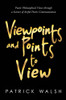 Viewpoints And Points To View: Poetic Philosophical Views Through A Science Of Artful Poetic Communication