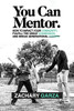 You Can Mentor: How To Impact Your Community, Fulfill The Great Commission, And Break Generational Curses.