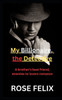 My Billionaire, the Detective: A brother's best friend, enemies to lovers romance