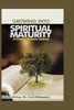 Growing into Spiritual Maturity: Systematic Training Manual