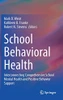 School Behavioral Health: Interconnecting Comprehensive School Mental Health And Positive Behavior Support