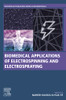Biomedical Applications Of Electrospinning And Electrospraying (Woodhead Publishing Series In Biomaterials)