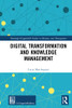 Digital Transformation And Knowledge Management (Routledge-Giappichelli Studies In Business And Management)