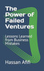 The Power of Failed Ventures: Lessons Learned from Business Mistakes