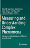 Measuring And Understanding Complex Phenomena: Indicators And Their Analysis In Different Scientific Fields